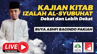 🔴LIVE DELAY KAJIAN KITAB IZALAH ALSYUBUHAT  BUYA DZUL ASHFI BAGINDO PAKIAH LC SSI [upl. by Farwell]