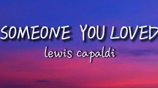 Lewis Capaldi  Someone You Loved Lyrics [upl. by Fitzsimmons69]