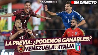 LA PREVIA ITALIA🇮🇹 vs 🇻🇪VENEZUELA  La Vinotinto ante los campeones de Europa ⚽ ¿PODEMOS GANAR [upl. by Edlyn]