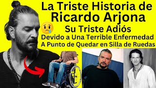 la triste historia de Ricardo Arjona  El Doloroso Adiós de Arjona [upl. by Soraya]