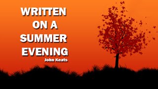 Written on a Summer Evening By JohnKeats [upl. by Nothsa]