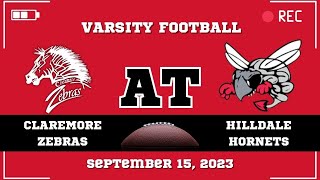 Claremore Varsity Football at Hilldale Hornets September 15 2023 [upl. by Ole275]