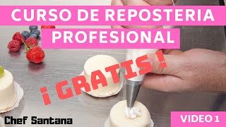 🔴 CURSO DE REPOSTERÍA PROFESIONAL 1 Vídeo 1💥 Gratis Chef Santana [upl. by Sharos]