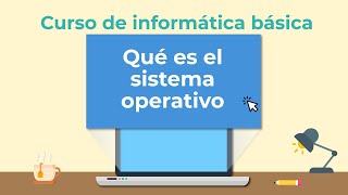 Qué es el sistema operativo  Curso de Informática básica [upl. by Cordie]