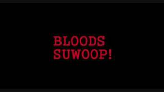 BLOODS SUWOOP [upl. by Fulbert]