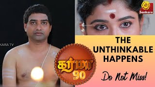 KARMA Episode 90  The Unthinkable Happens  Do Not Miss  1930s Agraharam  800 pm on Sri Sankara [upl. by Nivad]