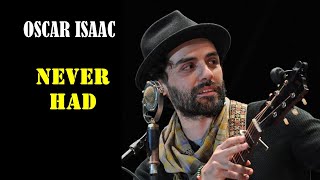 Never had español  Oscar Isaac [upl. by Sajet]