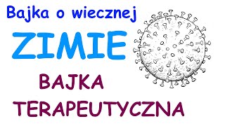 Bajka o wiecznej zimie koronawirus  Bajka terapeutyczna [upl. by Shornick]