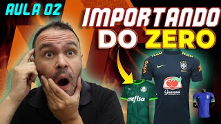 IMPORTANDO DO ZERO AULA 02 [upl. by Cahilly794]