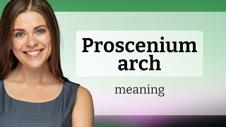 Understanding the Proscenium Arch A Guide for English Learners [upl. by Annabela674]