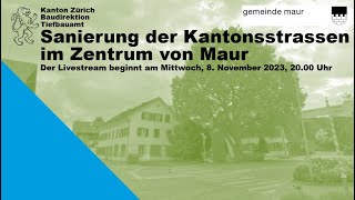 Livestream zur Sanierung von Kantonsstrassen im Zentrum von Maur [upl. by Raseac822]