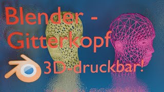 Blender  parametrischer Gitterkopf mit kostenloser Software [upl. by Alphard]