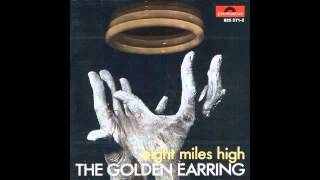 Golden Earring  Eight Miles High Full Album  320 kbps [upl. by Marketa]