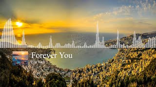 Elie Yach  Forever You [upl. by Pieter]