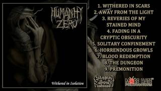 Humanity Zero  Withered In Isolation 2017 Full Album [upl. by Atived]