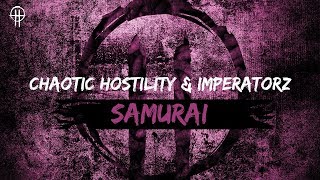 Chaotic Hostility amp Imperatorz  Samurai [upl. by Ardelle]