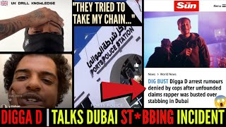 Digga D Finally Speaks Out On Nearly getting Robbed In Dubai Stabbing Incident amp Exposes The Sun [upl. by Attiuqaj]