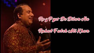 Rog Pyar De Dilan Nu  Rahat Fateh Ali Khan Slowed  Reverb [upl. by Wolgast]