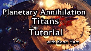 Lets Play Planetary Annihilation Titans  Tutorial [upl. by Rawley996]