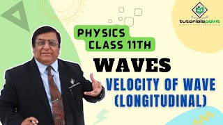 Class 11th – Velocity of Wave Longitudinal  Waves  Tutorials Point [upl. by Repsag711]