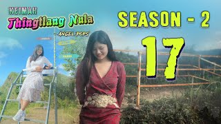 Keimah Thingtlang Nula S2  Epi 17 [upl. by Pulcheria928]