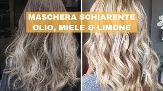 SCHIARIRE I CAPELLI NATURALMENTE maschera OLIO MIELE e LIMONE [upl. by Lucille]