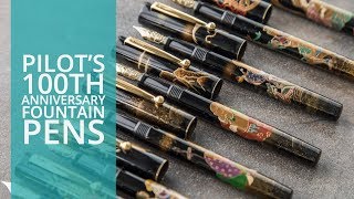 Pilot’s 100th Anniversary Fountain Pens [upl. by Adnoma47]