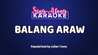 Balang Araw  Julian Trono Karaoke Version [upl. by Uyekawa484]