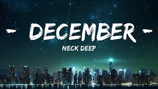 Neck Deep  December Lyrics 15min [upl. by Allak]