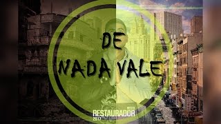 Restaurador  De Nada Vale Oficial Audio [upl. by Whiney]