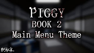 Official Piggy Book 2 Soundtrack  quotMain Menu Themequot [upl. by Naesad]