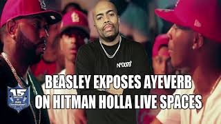 BEASLEY AND HITMAN TEAM UP TO EXPOSE AYEVERB ON HITMAN HOLLA SPACES [upl. by Ajiat]