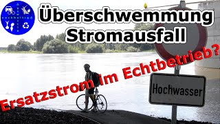 Stromausfall durch Starkregen und Überschwemmung  Ersatzstrom im Ernstfall [upl. by Batsheva955]