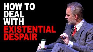 Jordan Peterson How to Deal with Existential Despair [upl. by Ashlin411]