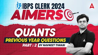 IBPS CLERK 2024  Quants Previous Year Questions Part2  By Navneet Tiwari [upl. by Sitruk]