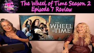 The Wheel of Time Season 2 Episode 7 Review Haven’t Read the Books [upl. by Bunnie]