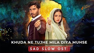 Aye MushteKhaak OST  Sad Version  Khuda Ne Tujhe Mila Diya Mujhse Slow Version  Sad Ringtone [upl. by Regdirb90]