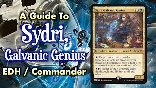 MTG  A Guide to Sydri Galvanic Genius Esper Commander  EDH for Magic The Gathering [upl. by Yeta]