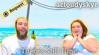 This was fresh and new for us  ACLOUDYSKYE  quotTheres Still Timequot  FIRST TIME REACTION [upl. by Davidoff]