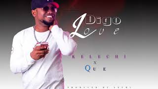 kELECHI aFRICANA x Que on Fleek  Digo Love Official Audio Kubwa Studios Skiza Code 8083429 [upl. by Elletnahc]