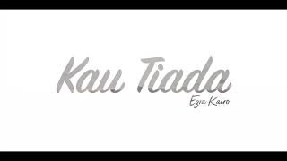 Ezra Kairo  Kau Tiada Official Music Video [upl. by Wallie]