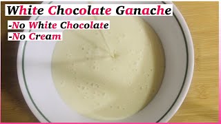 White Chocolate Ganache Recipe White Chocolate saucewithout cream amp white chocolatePeerless Mommy [upl. by Rehpatsirhc]