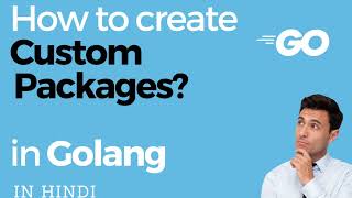 How to create Custom Packages in Golang IN HINDI [upl. by Tomlin611]