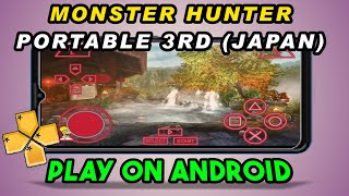 MONSTER HUNTER PORTABLE 3RD JAPAN ISO PLAY ON ANDROID PPSSPP EMULATOR [upl. by Winn]