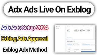 Adx Ads Live On Exblog Full Method 2024  Adx Approval Full Method 2024  Adx Loading 2024 [upl. by Hayes]