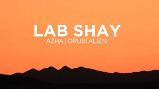 LAB SHAY  Azha  Drubi Alien lyric [upl. by Richmound]