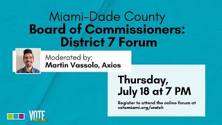 MiamiDade County Board of Commissioners  District 07  Vote Miami 2024 Candidate Forums [upl. by Nazario]