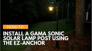 HowTo Install A Gama Sonic Solar Lamp Post Using The EZAnchor Mounting Kit [upl. by Ardith]