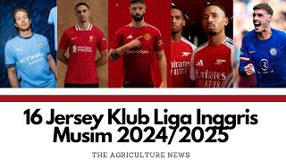 Daftar 16 Jersey Klub Liga Premier Inggris Musim 20242025 [upl. by Rola]