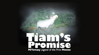 TIAMS PROMISE Mikmaq Legend of the First Moose [upl. by Adiel]